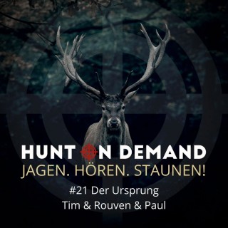 #21 Der Ursprung - Tim & Rouven & Paul - (Huntingroom & jagenNRW & Hunter Brothers)