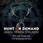 #21 Der Ursprung - Tim & Rouven & Paul - (Huntingroom & jagenNRW & Hunter Brothers)