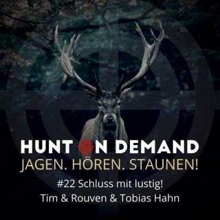 #22 Schluss mit lustig! - Tim & Rouven & Tobias Hahn - (Huntingroom & jagenNRW & LJV RLP)
