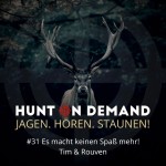 #31 Es macht keinen Spaß mehr! - Tim & Rouven - (Huntingroom & jagenNRW)