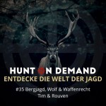 #35 Bergjagd, Wolf & Waffenrecht - Tim & Rouven - (Huntingroom & jagenNRW)