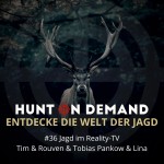 #36 Jagd im Reality-TV - Tim & Rouven & Tobias Pankow & Lina - (Huntingroom & jagenNRW)