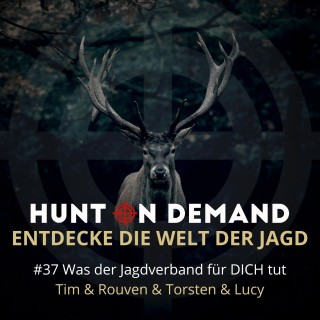 #37 Was der Jagdverband für DICH tut - Tim & Rouven & Torsten & Lucy - (Huntingroom & jagenNRW & DJV & jagdmitlucy)