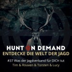#37 Was der Jagdverband für DICH tut - Tim & Rouven & Torsten & Lucy - (Huntingroom & jagenNRW & DJV & jagdmitlucy)
